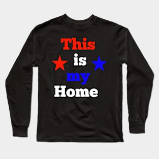 This is my home country America usa Long Sleeve T-Shirt